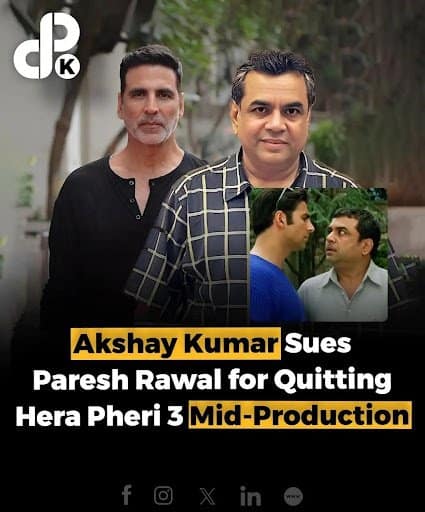 Akshay Kumar Sues Paresh Rawal for ₹25 Crore Over Hera Pheri 3 Exit