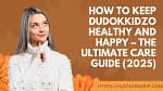 How to Keep Dudokkidzo